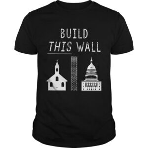 Church And State Build This Wall Shirt